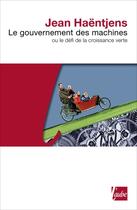 Couverture du livre « Le gouvernement des machines ou le défi de la croissance verte » de Jean Haentjens aux éditions Editions De L'aube