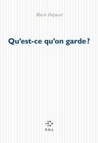 Couverture du livre « Qu'est-ce qu'on garde? » de Marie Depusse aux éditions P.o.l