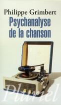 Couverture du livre « Psychanalyse de la chanson » de Philippe Grimbert aux éditions Pluriel