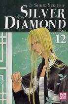 Couverture du livre « Silver diamond Tome 12 ; l'idiot » de Shiho Sugiura aux éditions Kaze