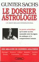 Couverture du livre « Dossier Astrologie ; Un Best-Seller International » de Gunter Sachs aux éditions Michel Lafon