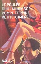 Couverture du livre « Pompe Et Peine Petite Khmere » de Sor Guillaumin aux éditions Baleine