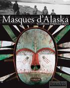 Couverture du livre « Masques d'Alaska » de  aux éditions Beaux Arts Editions