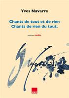 Couverture du livre « Chants de tout et de rien ; chants de rien du tout » de Yves Navarre et Hugo Laruelle aux éditions H&o