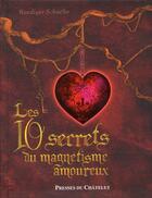 Couverture du livre « Les 10 secrets du magnétisme amoureux » de Ruediger Schache aux éditions Presses Du Chatelet