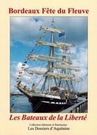 Couverture du livre « Bordeaux fête du fleuve ; les bateaux de la liberté » de  aux éditions Dossiers D'aquitaine