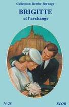 Couverture du livre « Brigitte et l'archange » de Berthe Bernage aux éditions Elor