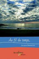 Couverture du livre « Au fil du temps... » de Jacques Ebermeyer aux éditions In Octavo
