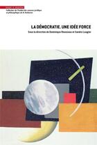 Couverture du livre « La démocratie : une idée force » de Sandra Laugier et Dominique Rousseau et Collectif aux éditions Mare & Martin
