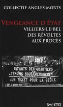 Couverture du livre « Vengeance d'état ; Villiers-le-Bel, des révoltes aux procès » de Angles Morts aux éditions Syllepse
