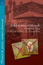 Couverture du livre « Folklore intime du Roussillon / Folklore íntim del Rosselló » de Gay Simona et Valls Robinson Miquela aux éditions Trabucaire