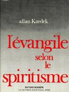 Couverture du livre « L'évangile selon le spiritisme » de Allan Kardec aux éditions Bussiere