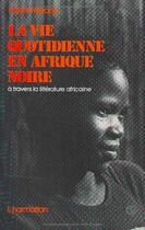 Couverture du livre « Vie quotidienne en afrique noire à travers la littérature » de  aux éditions L'harmattan