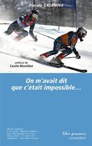 Couverture du livre « On m'avait dit que c'était impossible » de Pascale Casanova aux éditions Loubatieres