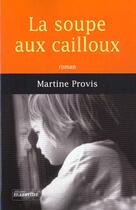 Couverture du livre « La soupe aux cailloux » de Martine Provis aux éditions Mazarine
