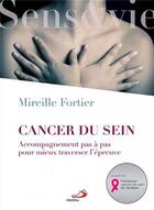 Couverture du livre « Cancer du sein ; accompagnement pas à pas pour mieux traverser l'épreuve » de Mireille Fortier aux éditions Mediaspaul