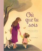 Couverture du livre « Ou que tu sois » de Genevieve Godbout et Ariella Prince Guttman aux éditions La Pasteque