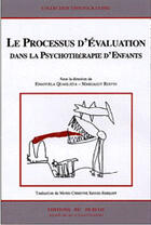 Couverture du livre « Le Processus D'Evaluation Dans La Psychotherapie D'Enfants » de Margaret Rustin et Emanuela Quagliata aux éditions Hublot