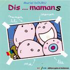 Couverture du livre « Dis... mamans » de Muriel Douru aux éditions Gaies Et Lesbiennes