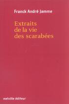 Couverture du livre « Extraits de la vie des scarabees » de Franck Andre Jamme aux éditions Leo Scheer