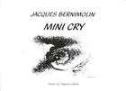 Couverture du livre « Mini cry » de Bernimolin Jacques aux éditions Atelier De L'agneau