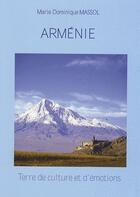 Couverture du livre « Arménie ; terre de culture et d'émotions » de Marie-Dominique Massol aux éditions Karthala