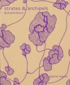 Couverture du livre « Strates & archipels : échantillons » de Pierre Merle aux éditions Surfaces Utiles
