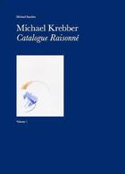 Couverture du livre « Michael Krebber : catalogue raisonne t.1 » de Krebber Michael aux éditions Walther Konig