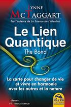 Couverture du livre « Le lien quantique » de Lynne Mctaggart aux éditions Macro Editions