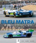 Couverture du livre « Bleu matra » de Luc Joly et Yves Ronga et Serge Cailler aux éditions Etai