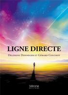 Couverture du livre « Ligne directe » de Gerard Couchot et Delphine Donneger aux éditions Verone