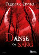 Couverture du livre « Danse de sang » de Frédéric Livyns aux éditions Evidence Editions