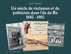 Couverture du livre « Un siècle de réclames et de publicités dans l'île de Ré (1880-1980) » de Andre Dietrich aux éditions Geste