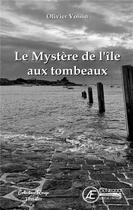 Couverture du livre « Le mystère de l'île aux tombeaux » de Olivier Voisin aux éditions Ex Aequo