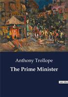 Couverture du livre « The Prime Minister » de Anthony Trollope aux éditions Culturea