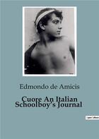 Couverture du livre « Cuore An Italian Schoolboy's Journal » de Edmondo De Amicis aux éditions Culturea