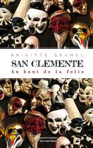 Couverture du livre « San Clemente : Au bout de la folie » de Brigitte Grumel aux éditions Editions Maia