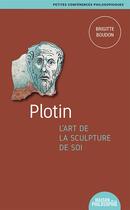 Couverture du livre « Plotin, l'art de la sculpture de soi » de Brigitte Boudon aux éditions Ancrages