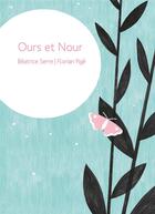 Couverture du livre « Ours et Nour » de Florian Pige et Beatrice Serre aux éditions Voce Verso
