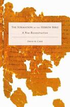 Couverture du livre « The Formation of the Hebrew Bible: A New Reconstruction » de Carr David M aux éditions Oxford University Press Usa