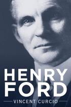 Couverture du livre « Henry Ford » de Curcio Vincent aux éditions Oxford University Press Usa