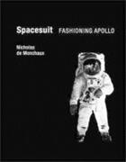 Couverture du livre « Spacesuit : fashioning apollo » de De Monchaux Nicholas aux éditions Mit Press