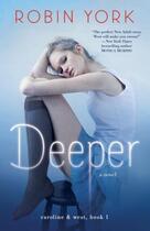 Couverture du livre « Deeper » de Robin York aux éditions Little Brown Book Group Digital