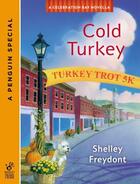 Couverture du livre « Cold Turkey (Novella) » de Freydont Shelley aux éditions Penguin Group Us
