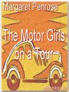 Couverture du livre « The Motor Girls on a Tour » de Margaret Penrose aux éditions Ebookslib