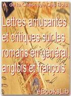 Couverture du livre « Lettres amusantes et critiques sur les romans en général, anglois et françois » de Aubert De La Chesnay Des Bois aux éditions Ebookslib