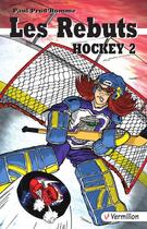 Couverture du livre « Les rebuts. Hockey II » de Prud'Homme Paul aux éditions Éditions Du Vermillon