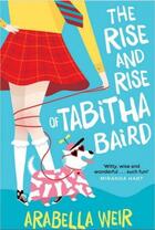 Couverture du livre « The Rise and Rise of Tabitha Baird » de Weir Arabella aux éditions Piccadilly Press