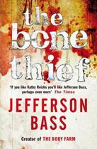 Couverture du livre « The Bone Thief » de Jefferson Bass aux éditions Quercus Publishing Digital