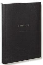 Couverture du livre « Le silence une fiction » de Steidl aux éditions Michael Mack